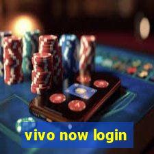 vivo now login